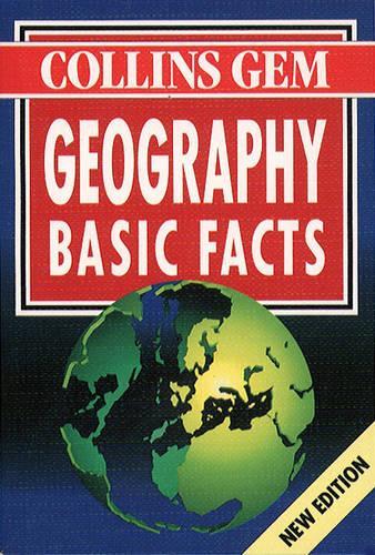 Geography Basic Facts: (Collins GEM)