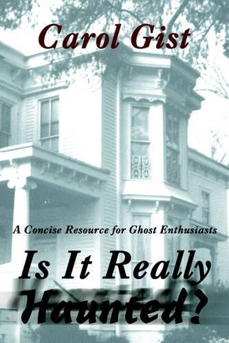Is It Really Haunted?: A Concise Resource for Ghost Enthusiasts(English)