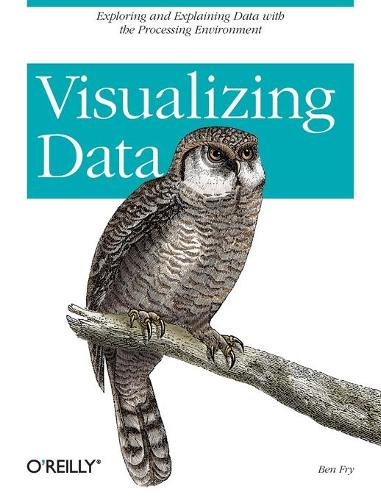 Visualizing Data: (O'Reilly Ser.)