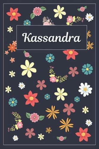 Kassandra: Lined Writing Notebook with Personalized Name 120 Pages 6x9 Flowers