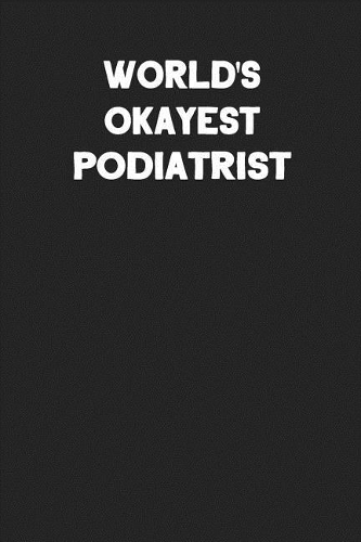World's Okayest Podiatrist