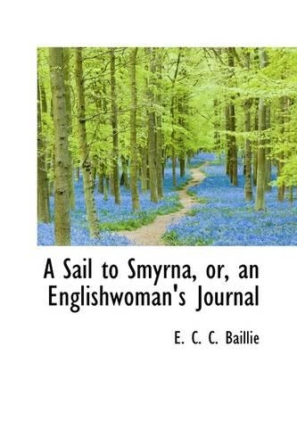 A Sail to Smyrna, Or, an Englishwoman's Journal