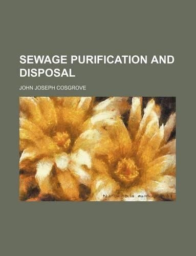 Sewage Purification and Disposal: (English)