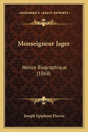 Monseigneur Jager: Notice Biographique (1868)(French)