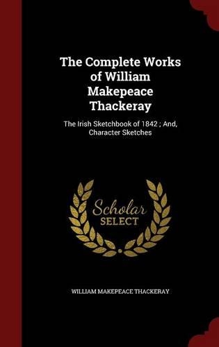 The Complete Works of William Makepeace Thackeray