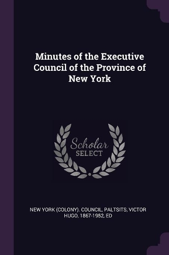 Minutes of the Executive Council of the Province of New York