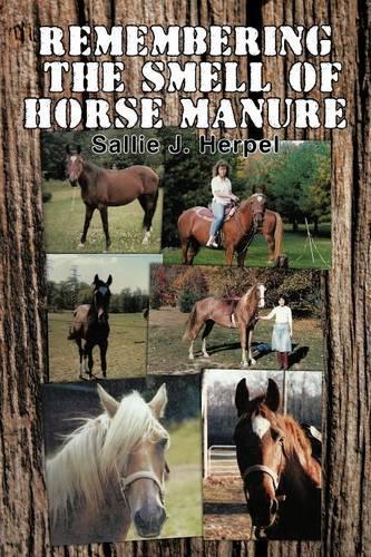 Remembering the Smell of Horse Manure: (English)