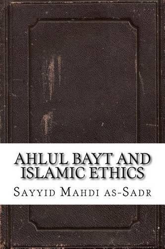 Ahlul Bayt and Islamic Ethics