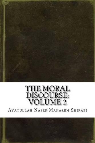The Moral Discourse: Volume 2