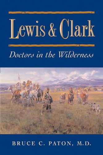 Lewis and Clark: Doctors in the Wilderness