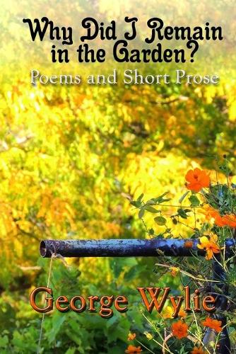 Why Did I Remain in the Garden?