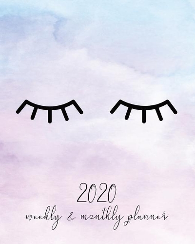 2020 Weekly And Monthly Planner: Cute 2020 January To December Planner With Eyelashes On Front And Back Cover, For Moms, Women And Girls