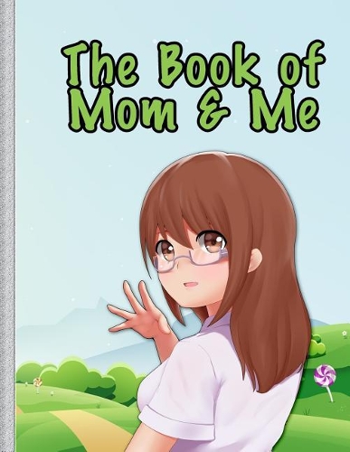 Book of Mom and Me: The Ongoing Story