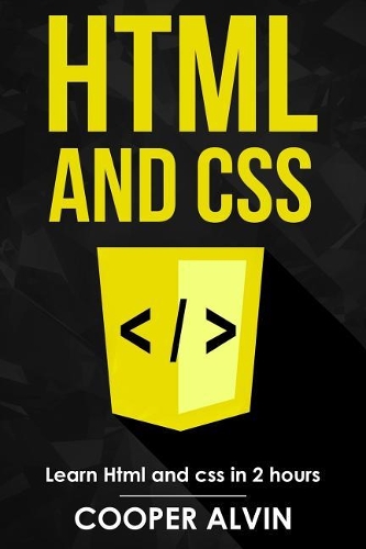 Html and Css: Learn Html And Css In 2 Hours