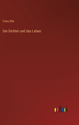 Der Dichter und das Leben
