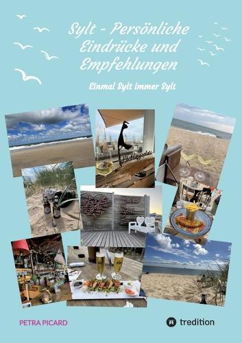 Sylt - Persönliche Eindrücke und Empfehlungen: Einmal Sylt immer Sylt