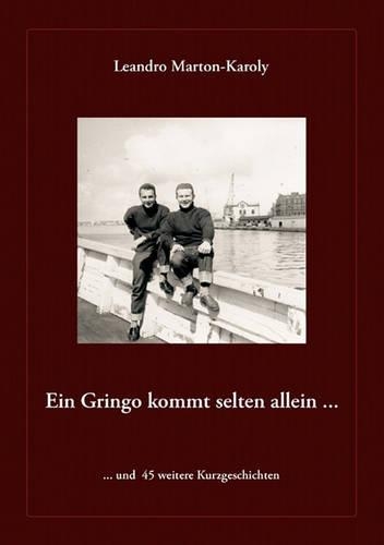 Ein Gringo Kommt Selten Allein ...