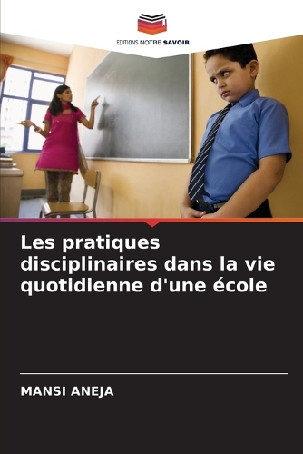 Les pratiques disciplinaires dans la vie quotidienne d'une école