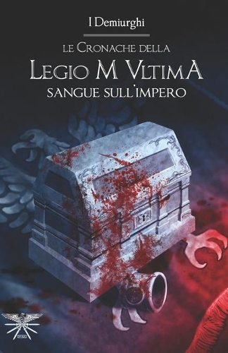Sangue sull'impero: (Cronache Della Legio M Ultima)