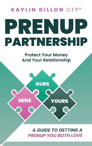 Prenup Partnership: A Guide To Getting A Prenup You Both Love