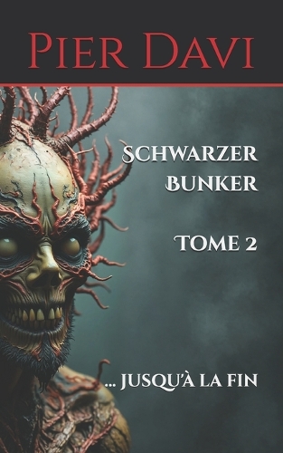 Schwarzer Bunker: ... jusqu'à la fin