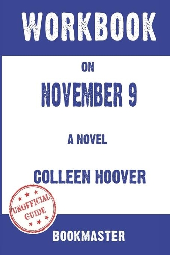 Workbook on November 9: A Novel by Colleen Hoover Discussions Made Easy