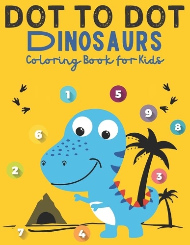 Dot to Dot Dinosaurs Coloring Book for Kids