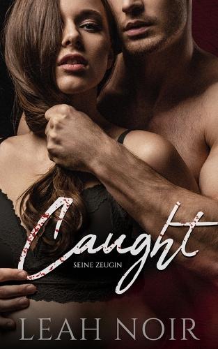Caught - seine Zeugin