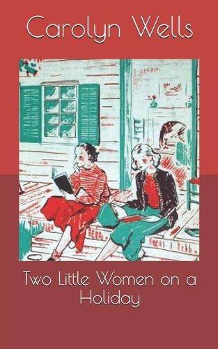Two Little Women on a Holiday