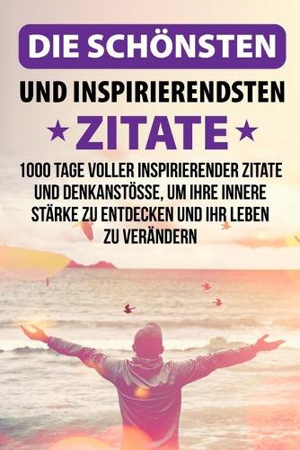 Die schönsten und inspirierendsten Zitate