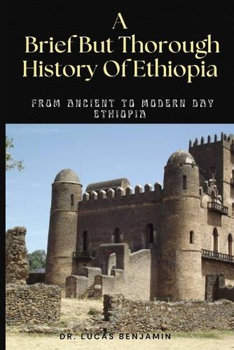 A Brief But Thorough History Of Ethiopia