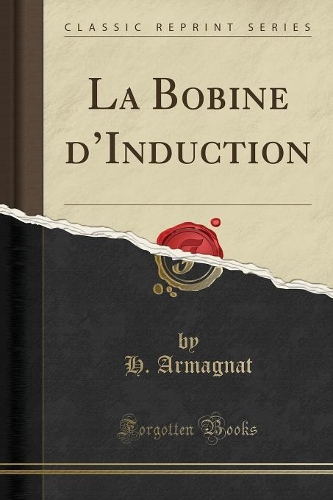 La Bobine d'Induction (Classic Reprint): (French)