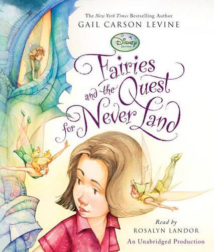 Fairies and the Quest for Never Land: (Disney Fairies (Disney))