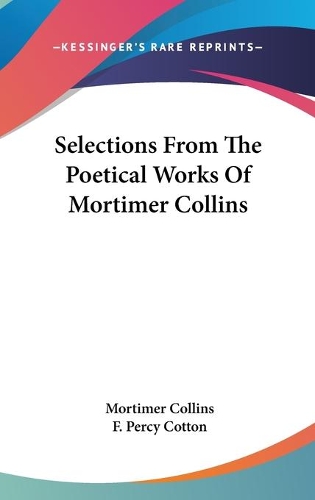 Selections From The Poetical Works Of Mortimer Collins