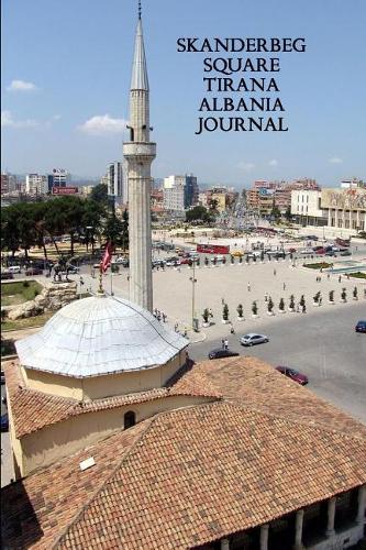 Skanderbeg Square Tirana Albania Journal