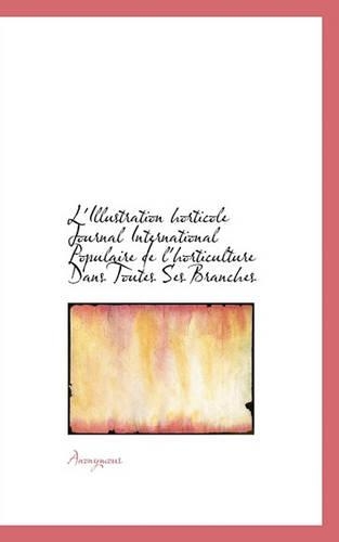 L'Illustration Horticole Journal International Populaire de L'Horticulture Dans Toutes Ses Branches
