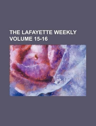 The Lafayette Weekly Volume 15-16