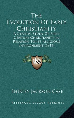 The Evolution of Early Christianity