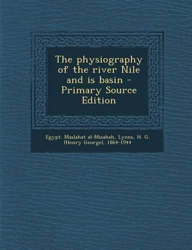 The Physiography of the River Nile and Is Basin