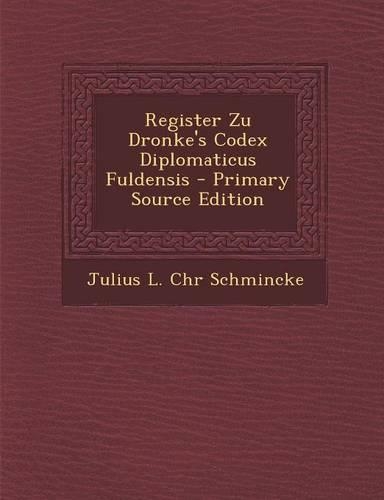 Register Zu Dronke's Codex Diplomaticus Fuldensis