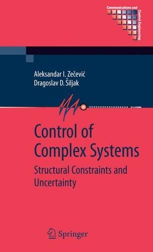Control of Complex Systems: Structural Constraints and Uncertainty(Communications and Control Engineering)