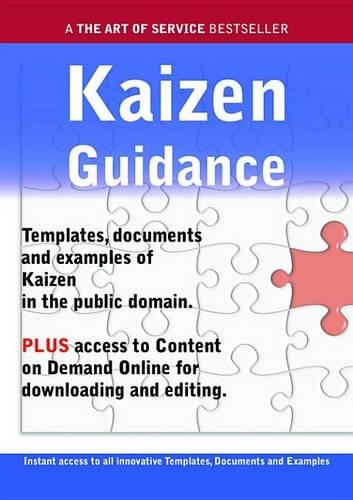 Kaizen Guidance - Real World Application, Templates, Documents, and Examples of the Use of Kaizen in the Public Domain. Plus Free Access to Membership Only Site for Downloading.