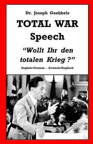 Dr. Joseph Goebbels TOTAL WAR Speech