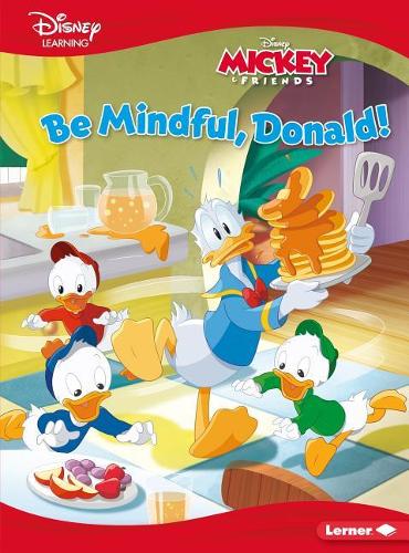 Be Mindful, Donald!: A Mickey & Friends Story(Disney Learning Everyday Stories)
