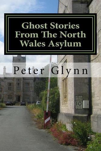 Ghost Stories from the North Wales Asylum