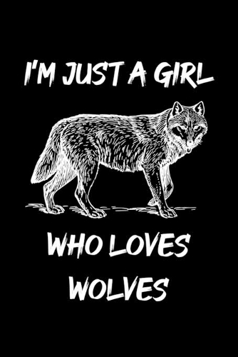 Just a Girl Who Loves Wolves