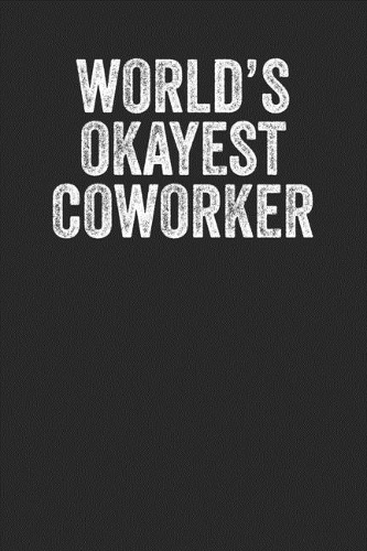 World's Okayest Coworker