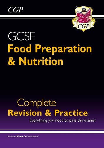 GCSE Food Preparation & Nutrition - Complete Revision & Practice (with Online Edition): (CGP GCSE Food 9-1 Revision)