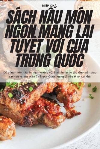 Sách NẤu Món Ngon Mang LẠi TuyỆt VỜi CỦa Trung QuỐc