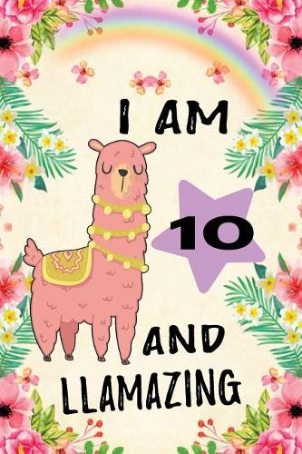 I Am 10 and Llamazing
